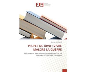Peuple Du Kivu: Vivre Malgre La Guerre