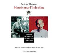 PEUPLE LIBRE Mourir pour l'Indochine : Carnets de guerre et de captivité (1945-1954)