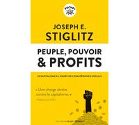 Peuple, pouvoir & profits Le capitalisme à l'heure de l'exaspération sociale - Joseph E. Stiglitz - Les Liens Qui Liberent - Poche - Essai