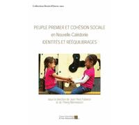 peuple premier et cohésion sociale en Nouvelle-Calédonie - Identités et rééquilibrages
