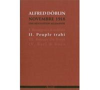 Peuple trahi Novembre 1918. Une révolution allemande (tome II) - Alfred Döblin - Agone - broché - Roman
