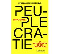 Peuplecratie: La métamorphose de nos démocraties