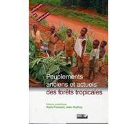 Peuplements Anciens Et Actuels Des Forêts Tropicales - Actes Du Séminaire-Atelier, Orléans, 15 Et 16 Octobre 1998