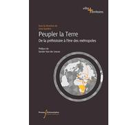 Peupler la terre: De la préhistoire à l'ère des métropoles. Préface de Sander Van der Leeuw