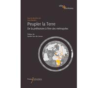 Peupler la terre De la préhistoire à l'ère des métropoles. Préface de Sander Van der Leeuw - Lena Sanders - Pu.francois Rabelais - broché - Etude