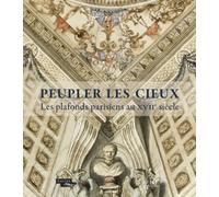 Peupler les cieux - Les plafonds parisiens au XVIIe siècle