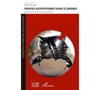 Irène Bellier – Peuples autochtones dans le monde – Les enjeux de la reconnaissance – Broché