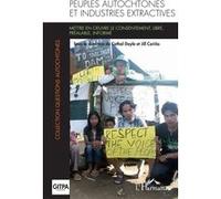Peuples autochtones et industries extractives Mettre en oeuvre le consentement, libre, préalable, informé - Gitpa - L'harmattan - broché - Essai