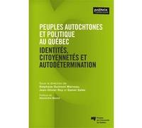 Peuples autochtones et politique au Québec et au Canada Stéphane Guimont Marceau (Editeur général), Guimont marceau s. (Auteur)