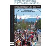 Peuples autochtones et ressources naturelles Martin Papillon (Auteur), Thierry Rodon (Auteur)