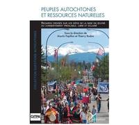Peuples Autochtones Et Ressources Naturelles - Regards Croisés Sur Les Défis De La Mise En ¿Uvre Du Consentement Préalable, Libre Et Éclairé