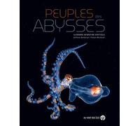 Peuples des abysses - La grande migration verticale - Anthony Berberian - Au Vent Des Iles - relié - Beau livre