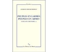 Peuples en larmes peuples en armes. L'oeil de l'histoire Georges Didi-Huberman (Auteur)