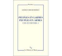 Peuples en larmes peuples en armes. L'oeil de l'histoire - Georges Didi-Huberman - Minuit - broché - Essai