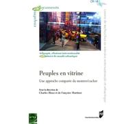 Peuples en vitrine: Une approche comparée du montrer/cacher
