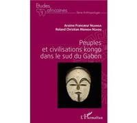 Peuples et civilisations kongo dans le sud du Gabon Arsène Francoeur Nganga (Auteur), Roland-Christian Mbinda-Nzaou (Auteur)
