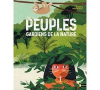 Peuples gardiens de la nature Sam G.C. (Auteur), Raquel Martin Peinado (Illustration)