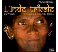 Peuples méconnus de l'Inde tribale