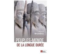 Peuples-Monde De La Longue Durée - Chinois, Indiens, Iraniens, Grecs, Juifs, Arméniens