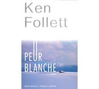 Peur blanche Ken Follett (Auteur), Jean Rosenthal (Traduction)