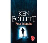 Peur blanche - Ken Follett - Lgf - Poche - Roman