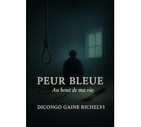 Peur bleue: Au bout de ma vie