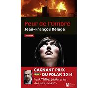 Peur de l'Ombre. Gagnant Prix VSD du Polar 2014.