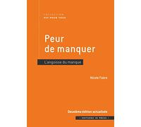Peur de manquer - 2ème édition actualisée: L'angoisse du manque