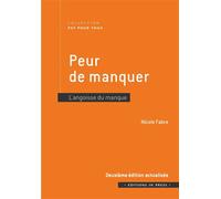 Peur de manquer - 2ème édition actualisée L'angoisse du manque - Nicole Fabre - In Press Eds - broché - Essai