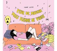 Peur de mourir mais flemme de vivre