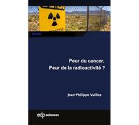 Peur du cancer, peur de la radioactivité ?