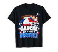 Peur du Cauchemar D'Être De Gauche Dors À Droite Humour T-Shirt