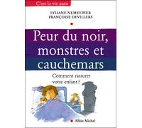Peur du noir, monstres et cauchemars – Comment rassurer votre enfant ? – Les Éditions Albin Michel
