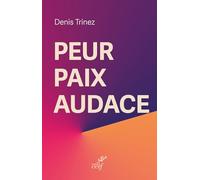 Peur, paix, audace