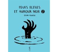 Peurs bleues et humour noir vol 2 Fran Krause (Auteur), Géraldine Chognard (Traduction)