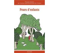 Peurs d'enfants. Travaux récents de l'Institut psychanalytique de l'Enfant