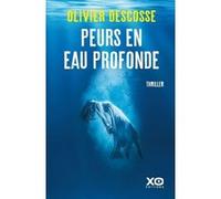 Olivier Descosse – Peurs en eau profonde – Roman – Broché – xO