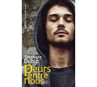 Peurs entre nous - Stéphane Dubin - Coeur de Lune - broché - Roman