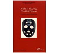 Peurs Et Risques Contemporains - Une Approche Pluridisciplinaire