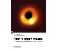 Peurs Et Risques En Avion - A L'aune Des Voyages Touristiques Dans Le Cosmos