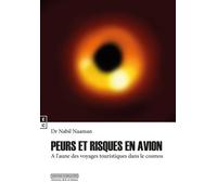 Peurs et risques en avion A l'aune des voyages touristiques dans le cosmos - Nabil Naaman - Complicites Eds - broché - Essai
