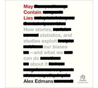 Peut contenir des mensonges : comment les histoires, les statistiques et les études exploitent nos préjugés et ce que nous pouvons faire à ce sujet