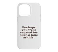 Peut-être Avez-Vous été créé pour Une époque comme Celle-ci Esther 4:14 Coque pour iPhone 14 Pro Max