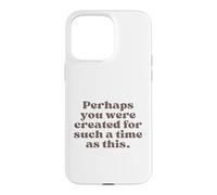 Peut-être Avez-Vous été créé pour Une époque comme Celle-ci Esther 4:14 Coque pour iPhone 15 Pro Max