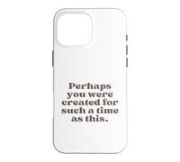 Peut-être Avez-Vous été créé pour Une époque comme Celle-ci Esther 4:14 Coque pour iPhone 16 Pro Max
