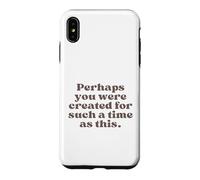 Peut-être Avez-Vous été créé pour Une époque comme Celle-ci Esther 4:14 Coque pour iPhone XS Max