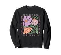 Peut-être Avez-Vous été créé pour Une telle période comme Cette Esther 4:14 Sweatshirt