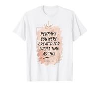 Peut-être Avez-Vous été créée pour Une telle époque, Esther Verse T-Shirt