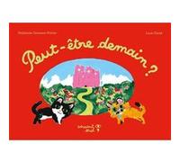Peut-être demain ? Stéphanie Demasse-Pottier (Auteur), Lucie David (Illustration)