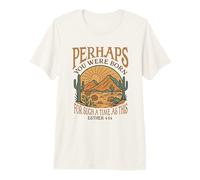 Peut-être êtes-Vous né pour Une époque comme Celle-ci | Vintage T-Shirt Haut de Gamme